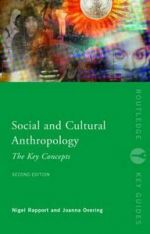 Nigel Rapport - Joanna Overing. 2000. Social and Cultural Anthropology: The Key Concepts. Routledge: London 